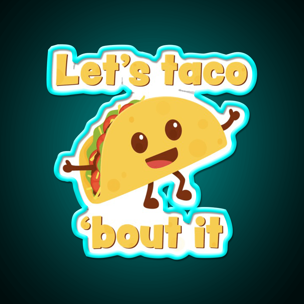 Lets Taco Bout It Taco Led Neon Sign Wall Decor Rgb Color - Shineneon