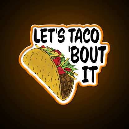 Lets Taco Bout It Taco Led Neon Sign Wall Light Food Neon Sign Rgb Color - Shineneon