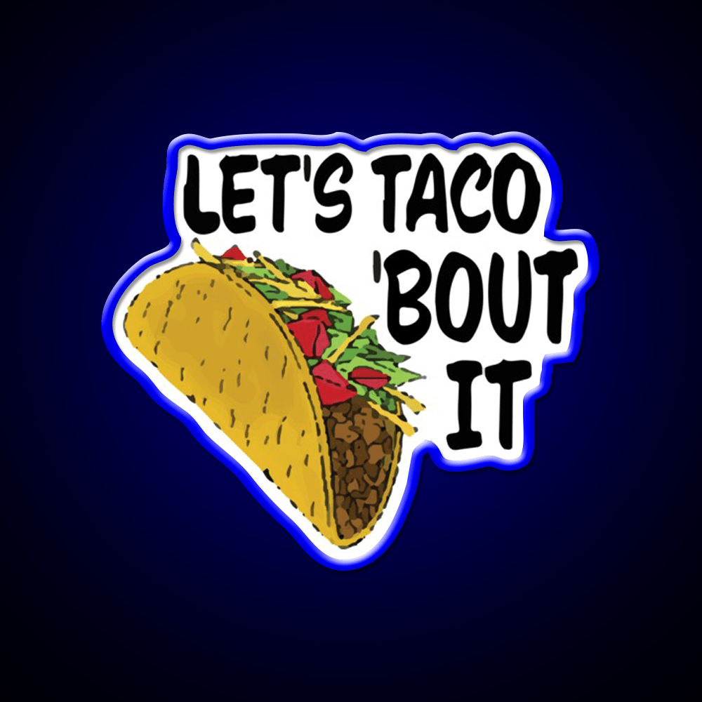 Lets Taco Bout It Taco Led Neon Sign Wall Light Food Neon Sign Rgb Color - Shineneon