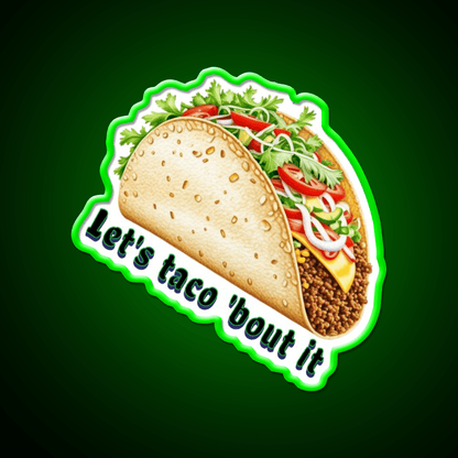 Lets Taco Bout It Taco Led Neon Sign Wall Light Rgb Color - Shineneon