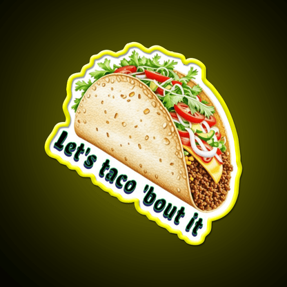 Lets Taco Bout It Taco Led Neon Sign Wall Light Rgb Color - Shineneon