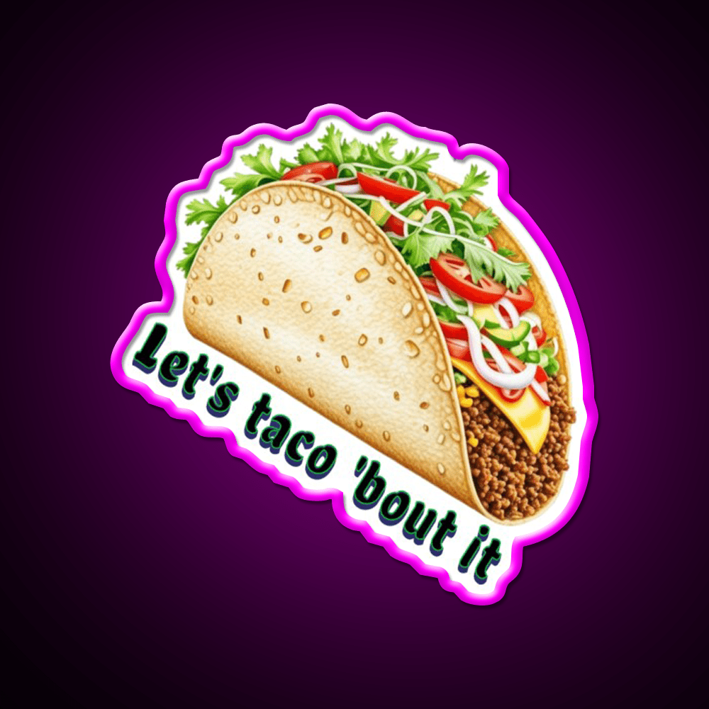 Lets Taco Bout It Taco Led Neon Sign Wall Light Rgb Color - Shineneon