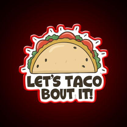 Lets Taco Bout It Taco Led Neon Sign Wall Light Wall Light Rgb Color - Shineneon