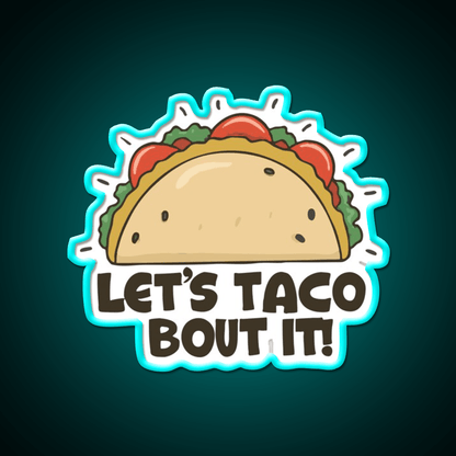 Lets Taco Bout It Taco Led Neon Sign Wall Light Wall Light Rgb Color - Shineneon