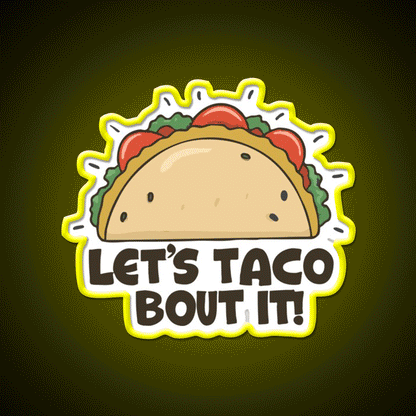 Lets Taco Bout It Taco Led Neon Sign Wall Light Wall Light Rgb Color - Custom LED neon sign front view