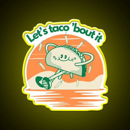 Lets Taco Bout It Taco Led Neon Sign Wall Sign Rgb Color - Shineneon