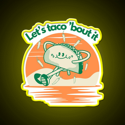 Lets Taco Bout It Taco Led Neon Sign Wall Sign Rgb Color - Custom LED neon sign front view