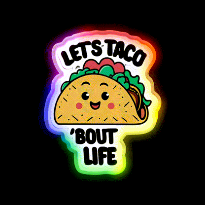 Lets Taco Bout Life Taco Led Neon Sign Mexican Food Sign Rgb Color - LED neon sign close-up detail