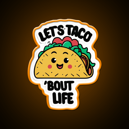 Lets Taco Bout Life Taco Led Neon Sign Mexican Food Sign Rgb Color - Shineneon