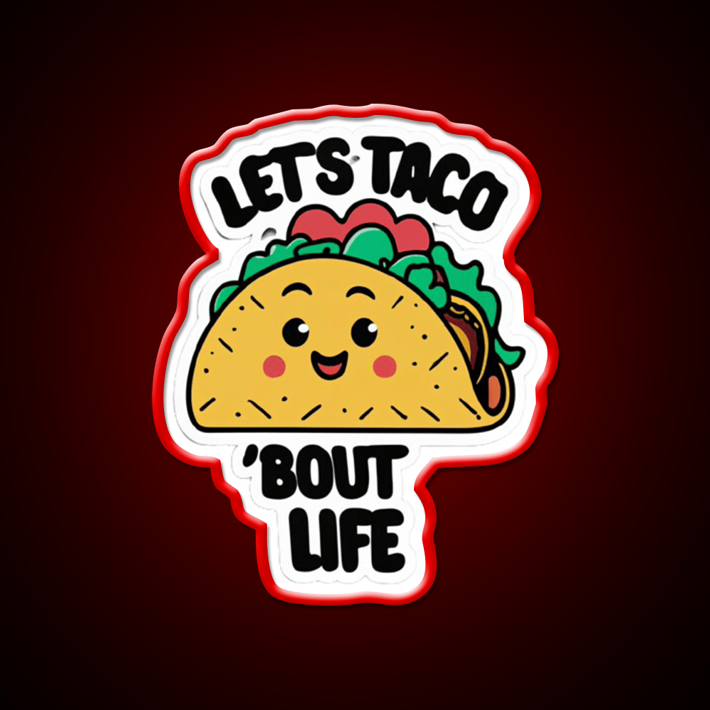 Lets Taco Bout Life Taco Led Neon Sign Mexican Food Sign Rgb Color - Shineneon