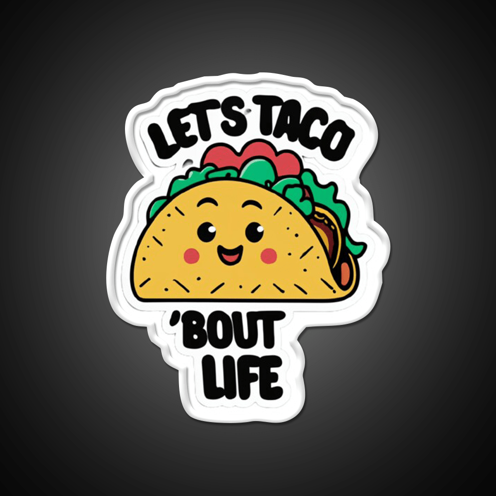Lets Taco Bout Life Taco Led Neon Sign Mexican Food Sign Rgb Color - Shineneon