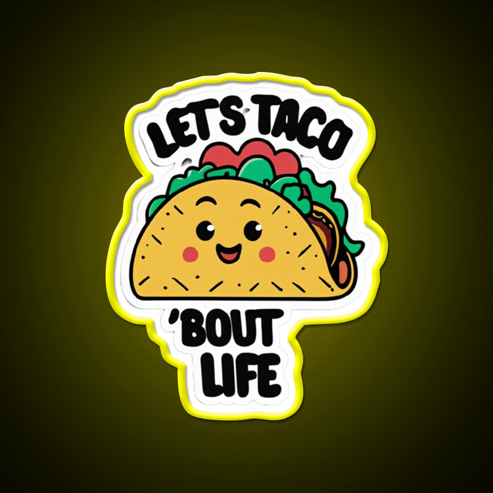 Lets Taco Bout Life Taco Led Neon Sign Mexican Food Sign Rgb Color - Custom LED neon sign front view