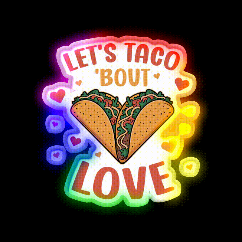Lets Taco Bout Love Taco Led Neon Sign Mexican Food Sign Rgb Color - LED neon sign close-up detail