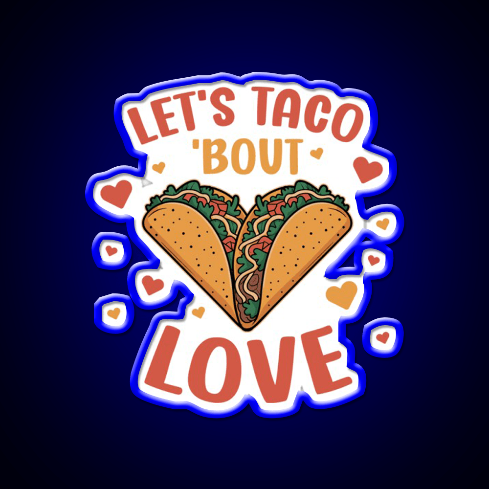 Lets Taco Bout Love Taco Led Neon Sign Mexican Food Sign Rgb Color - Shineneon
