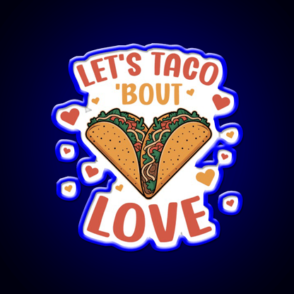 Lets Taco Bout Love Taco Led Neon Sign Mexican Food Sign Rgb Color - Shineneon