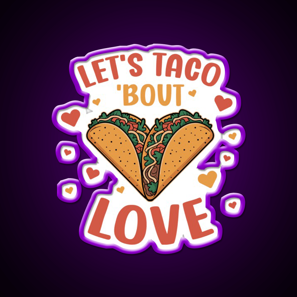Lets Taco Bout Love Taco Led Neon Sign Mexican Food Sign Rgb Color - Shineneon