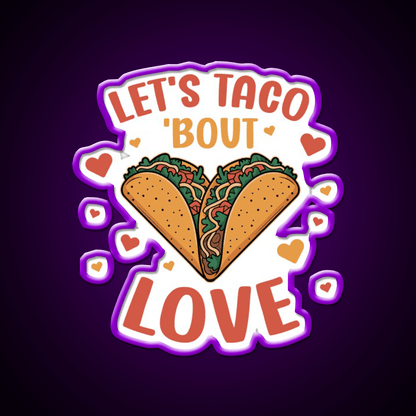 Lets Taco Bout Love Taco Led Neon Sign Mexican Food Sign Rgb Color - Shineneon