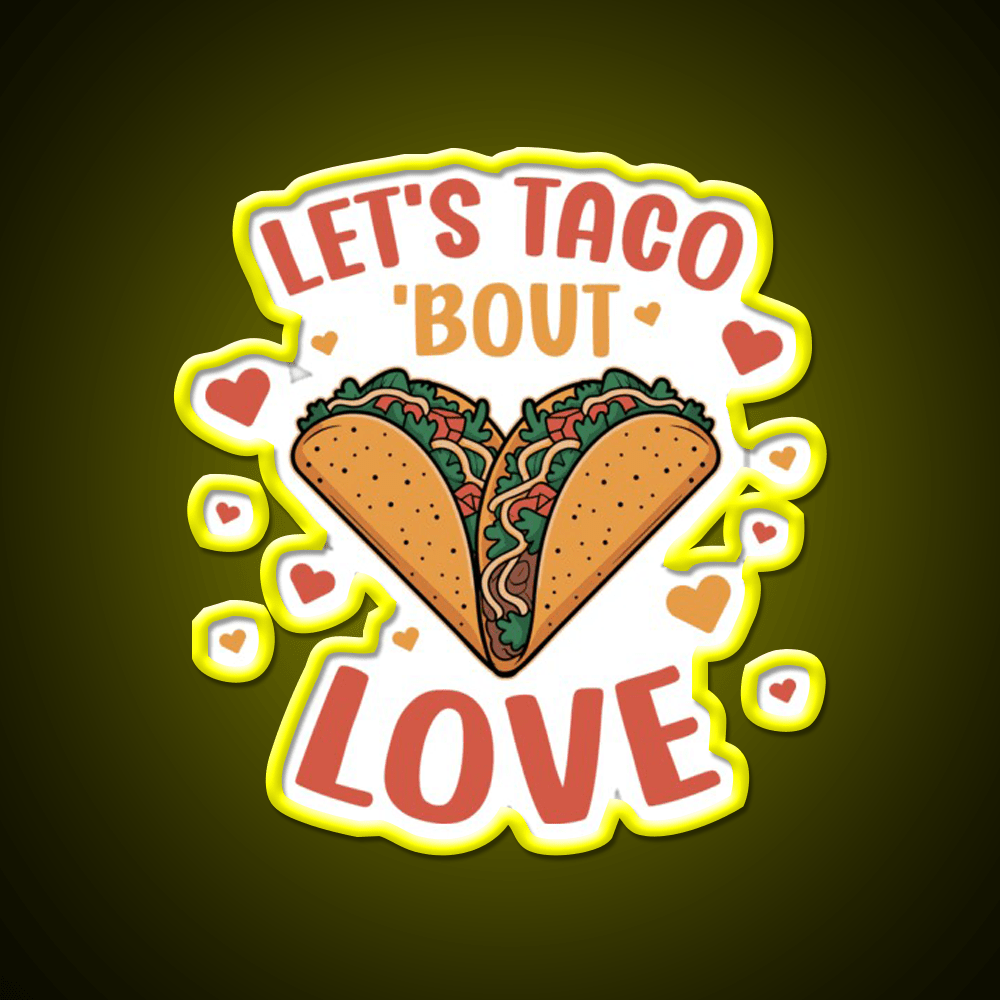 Lets Taco Bout Love Taco Led Neon Sign Mexican Food Sign Rgb Color - Shineneon