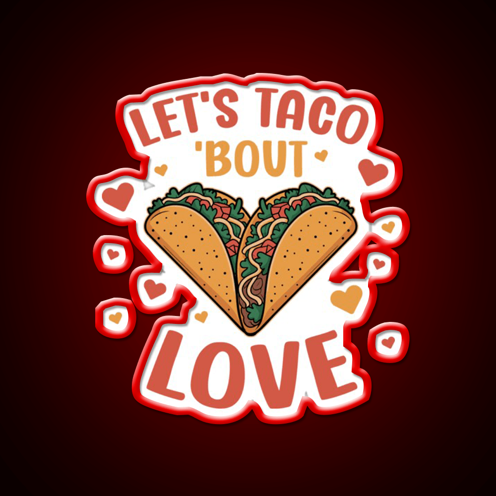 Lets Taco Bout Love Taco Led Neon Sign Mexican Food Sign Rgb Color - Shineneon