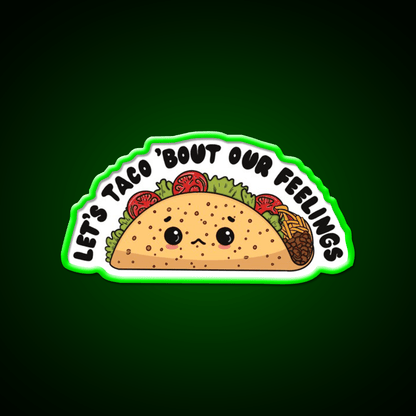 Lets Taco Bout Our Feelings Taco Led Neon Sign Rgb Color - Shineneon