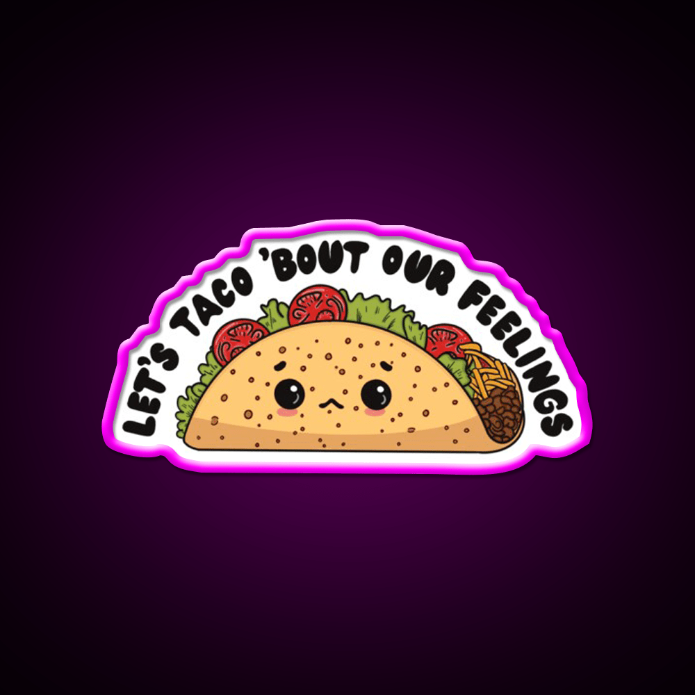 Lets Taco Bout Our Feelings Taco Led Neon Sign Rgb Color - Shineneon
