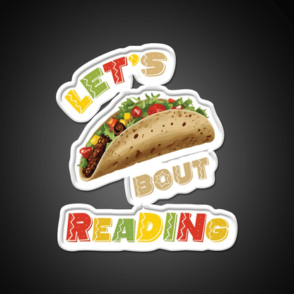 Lets Taco Bout Reading Taco Led Neon Sign Rgb Color - Shineneon