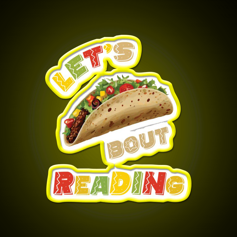 Lets Taco Bout Reading Taco Led Neon Sign Rgb Color - Custom LED neon sign front view