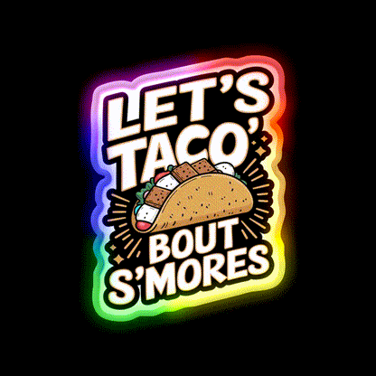 Lets Taco Bout Smores Funny Foodie Pun Taco Led Neon Sign Rgb Color - LED neon sign close-up detail
