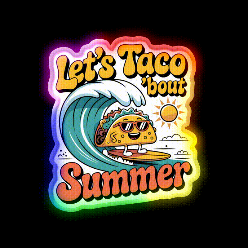 Lets Taco Bout Summer Funny Beach Food Taco Led Neon Sign Rgb Color - LED neon sign close-up detail