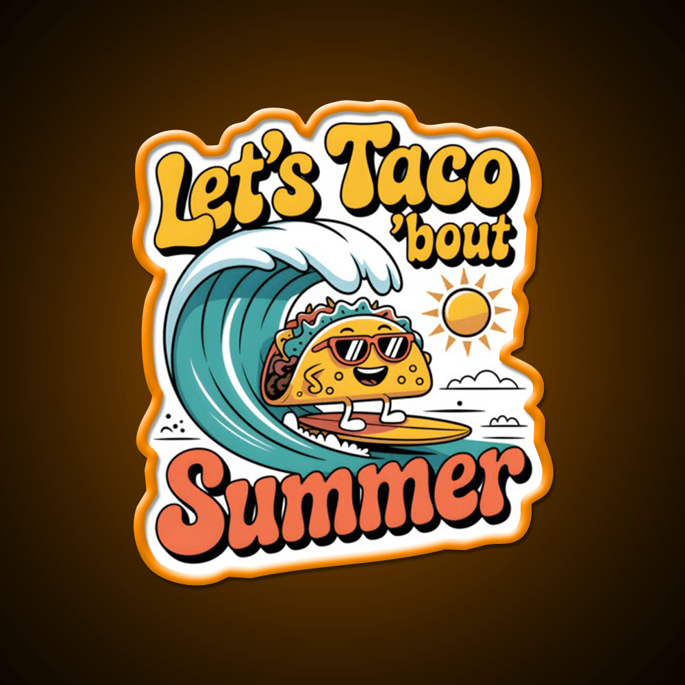 Lets Taco Bout Summer Funny Beach Food Taco Led Neon Sign Rgb Color - Shineneon