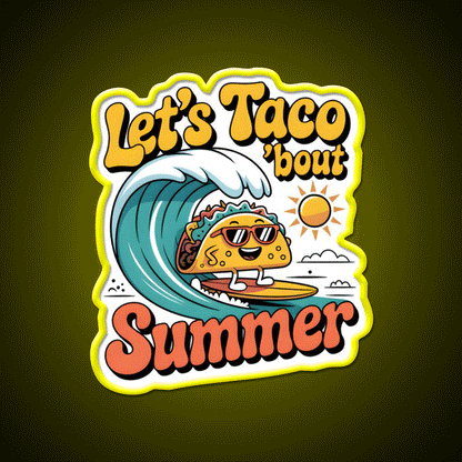 Lets Taco Bout Summer Funny Beach Food Taco Led Neon Sign Rgb Color - Custom LED neon sign front view