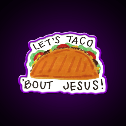 Lets Taco Bout Taco Led Neon Sign Mexican Food Sign Food Neon Sign Rgb Color - Shineneon