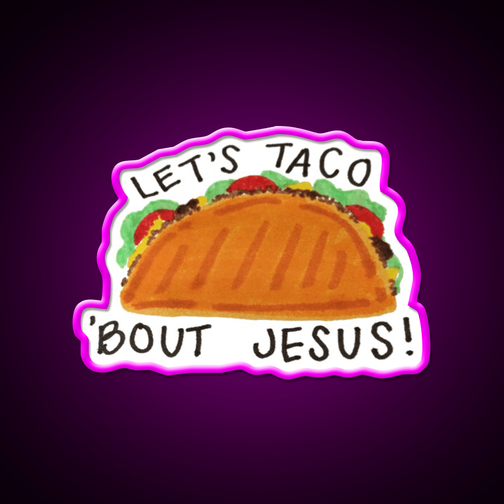 Lets Taco Bout Taco Led Neon Sign Mexican Food Sign Food Neon Sign Rgb Color - Shineneon