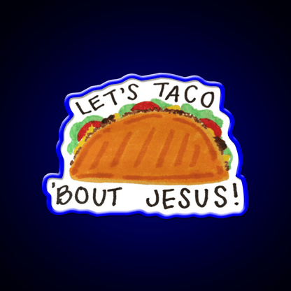 Lets Taco Bout Taco Led Neon Sign Mexican Food Sign Food Neon Sign Rgb Color - Shineneon