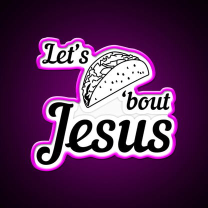 Lets Taco Bout Taco Led Neon Sign Mexican Food Sign For Taqueria Rgb Color - Shineneon