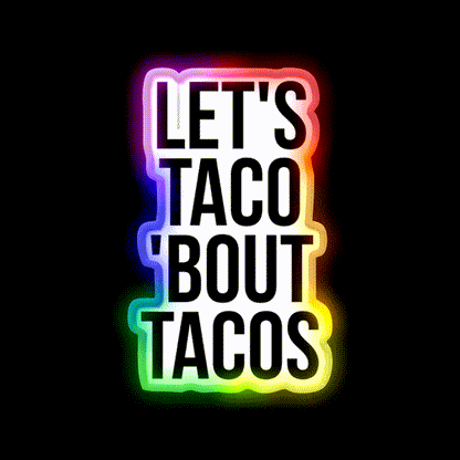 Lets Taco Bout Taco Led Neon Sign Mexican Food Sign Rgb Color - LED neon sign close-up detail