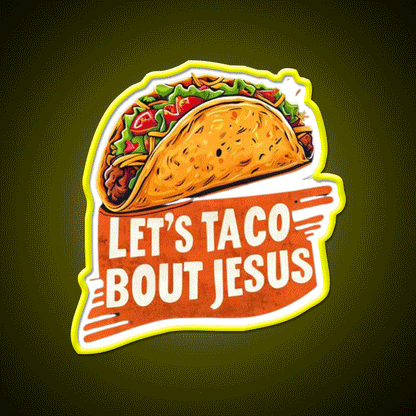 Lets Taco Bout Taco Led Neon Sign Mexican Food Sign Kitchen Sign Rgb Color - Custom LED neon sign front view