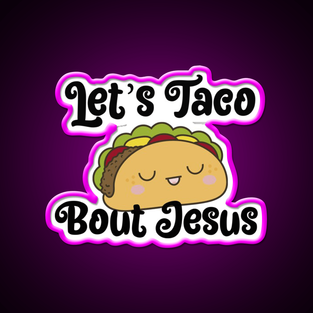 Lets Taco Bout Taco Led Neon Sign Mexican Food Sign Wall Light Rgb Color - Shineneon