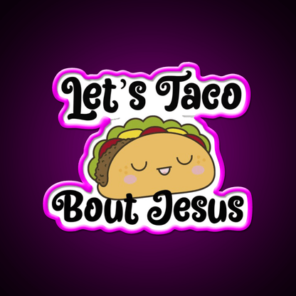 Lets Taco Bout Taco Led Neon Sign Mexican Food Sign Wall Light Rgb Color - Shineneon