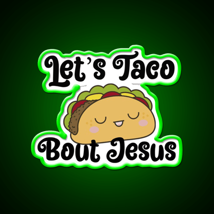 Lets Taco Bout Taco Led Neon Sign Mexican Food Sign Wall Light Rgb Color - Shineneon
