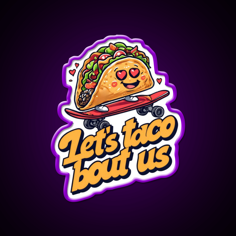 Lets Taco Bout Us Food Puns Taco Led Neon Sign Rgb Color - Shineneon