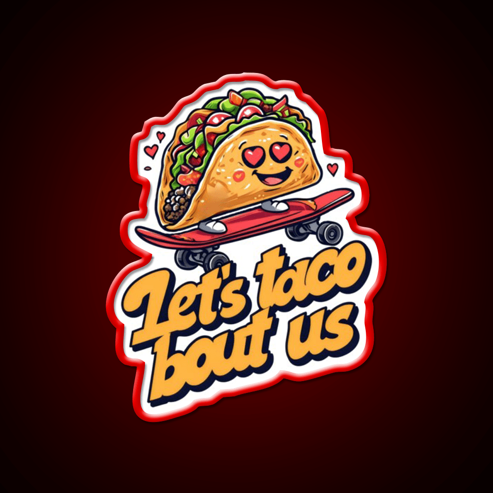 Lets Taco Bout Us Food Puns Taco Led Neon Sign Rgb Color - Shineneon