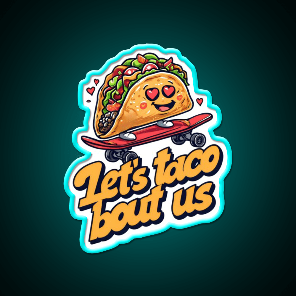 Lets Taco Bout Us Food Puns Taco Led Neon Sign Rgb Color - Shineneon