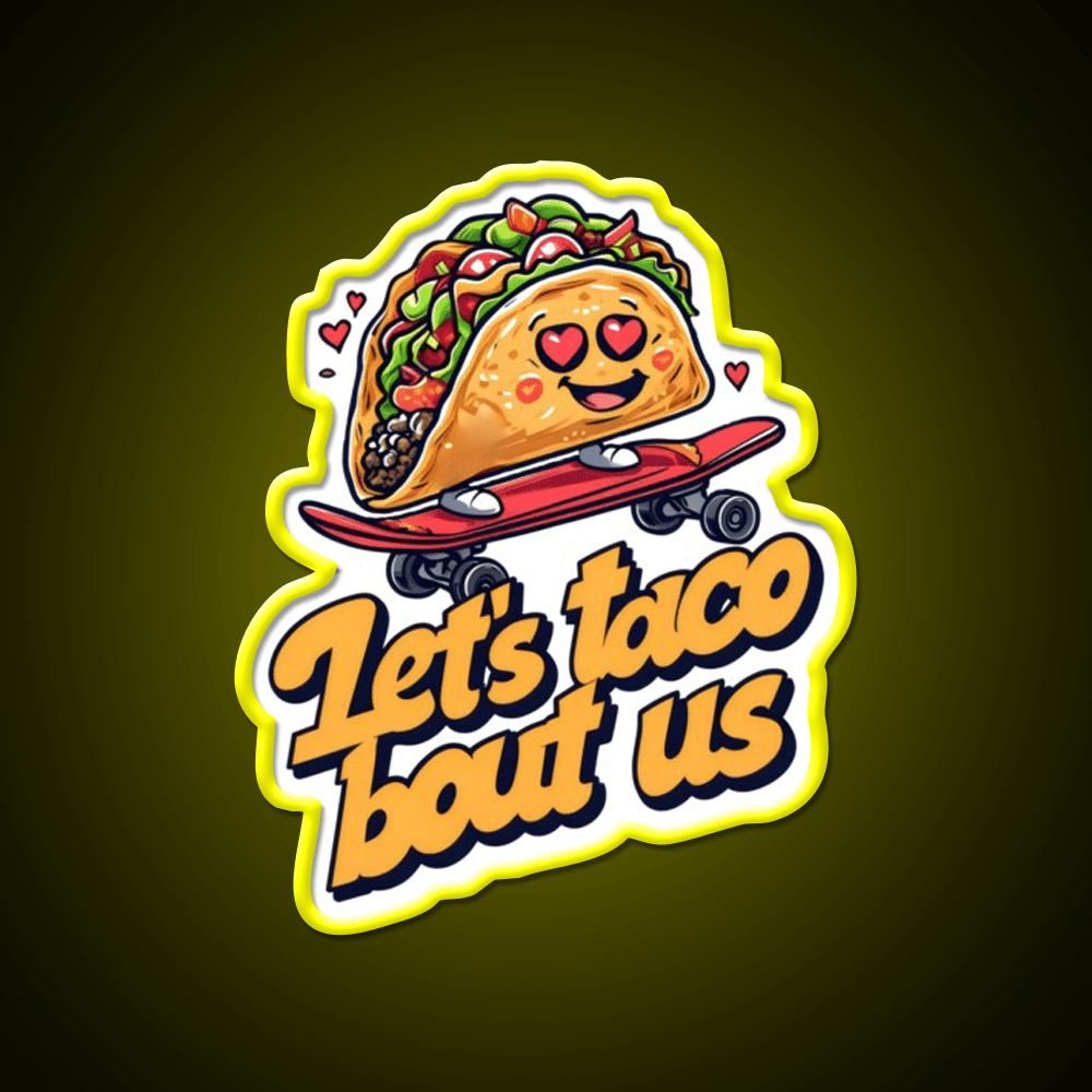 Lets Taco Bout Us Food Puns Taco Led Neon Sign Rgb Color - Shineneon