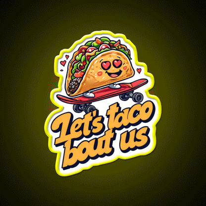 Lets Taco Bout Us Food Puns Taco Led Neon Sign Rgb Color - Custom LED neon sign front view