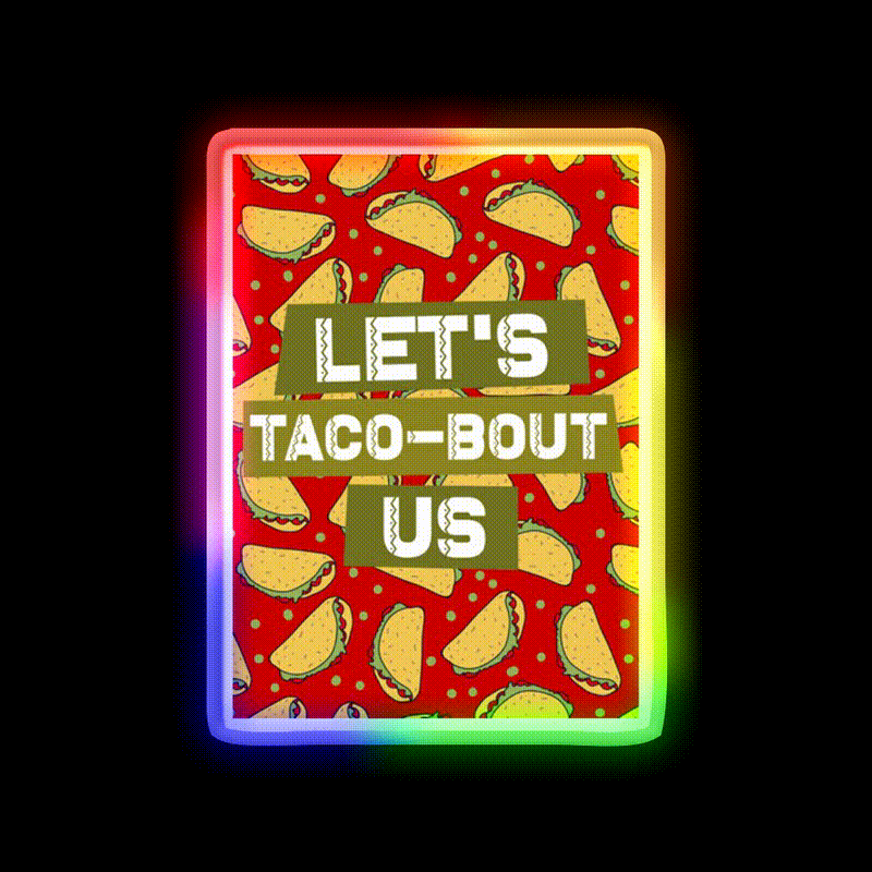 Lets Taco Bout Us Taco Led Neon Sign Mexican Food Sign Rgb Color - LED neon sign close-up detail