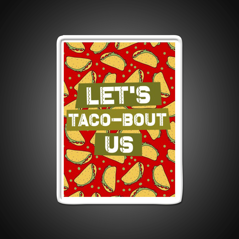 Lets Taco Bout Us Taco Led Neon Sign Mexican Food Sign Rgb Color - Shineneon
