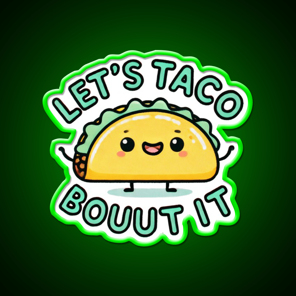 Lets Taco Bouut It Taco Led Neon Sign Mexican Food Sign Rgb Color - Shineneon