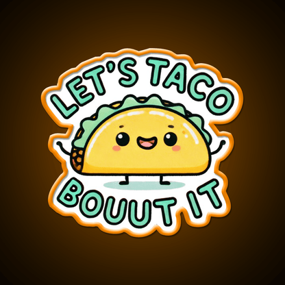 Lets Taco Bouut It Taco Led Neon Sign Mexican Food Sign Rgb Color - Shineneon
