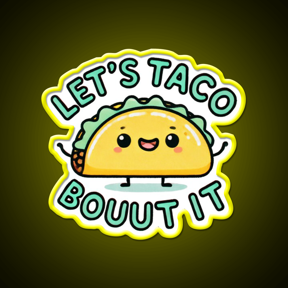Lets Taco Bouut It Taco Led Neon Sign Mexican Food Sign Rgb Color - Shineneon